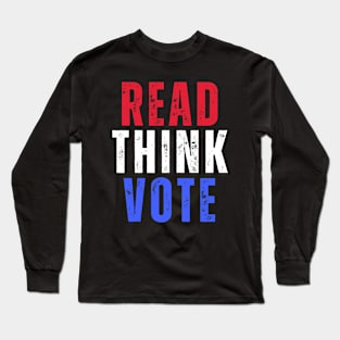 Read Think Vote Long Sleeve T-Shirt